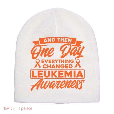Everything Changed Leukemia Awareness Short Acrylic Beanie