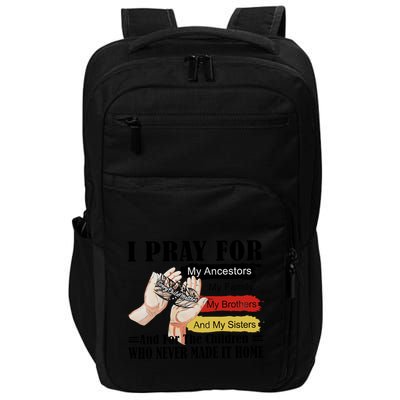 Every Child Matters I Pray For My Ancestors My Family And My Sisters Impact Tech Backpack
