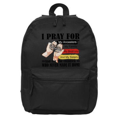 Every Child Matters I Pray For My Ancestors My Family And My Sisters 16 in Basic Backpack