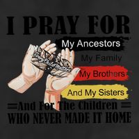 Every Child Matters I Pray For My Ancestors My Family And My Sisters 25L Jumbo Tote