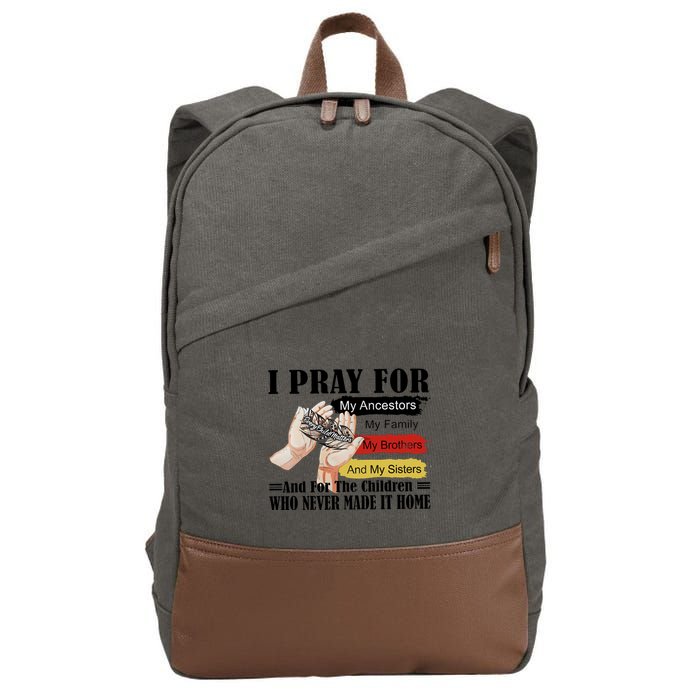 Every Child Matters I Pray For My Ancestors My Family And My Sisters Cotton Canvas Backpack