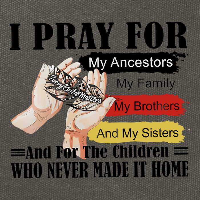 Every Child Matters I Pray For My Ancestors My Family And My Sisters Cotton Canvas Backpack