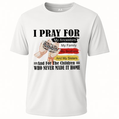 Every Child Matters I Pray For My Ancestors My Family And My Sisters Performance Shirt