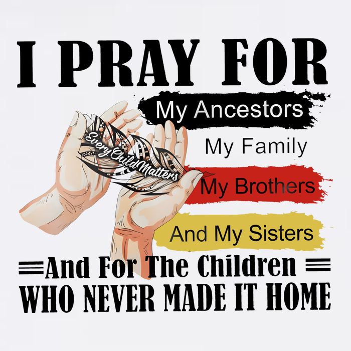 Every Child Matters I Pray For My Ancestors My Family And My Sisters Bucket Hat