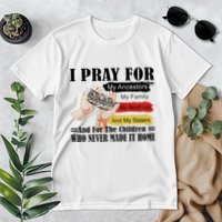 Every Child Matters I Pray For My Ancestors My Family And My Sisters Premium T-Shirt