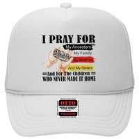 Every Child Matters I Pray For My Ancestors My Family And My Sisters Hat
