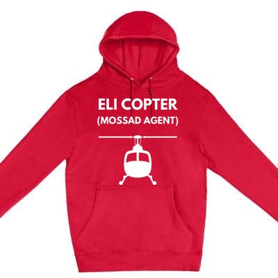 Eli Copter (Mossad Agent) Helicopter Israel Premium Pullover Hoodie