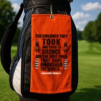 Every Child Matters Quote Golf Towel