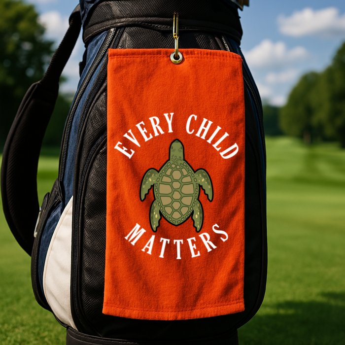 Every Child Matters , Orange Day ,Residential Schools Golf Towel