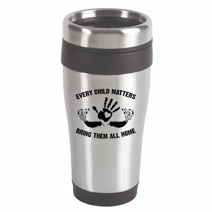 Every Child Matters Bring Them All Home 16oz Travel Tumbler