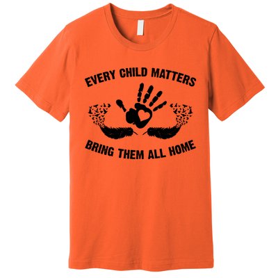 Every Child Matters Bring Them All Home Premium T-Shirt