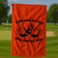 Every Child Matters Bring Them All Home Golf Towel