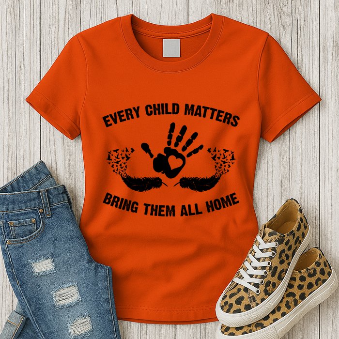 Every Child Matters Bring Them All Home Womens T-Shirt