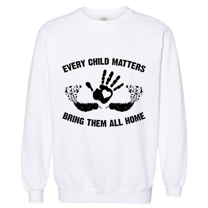 Every Child Matters Bring Them All Home Garment-Dyed Sweatshirt