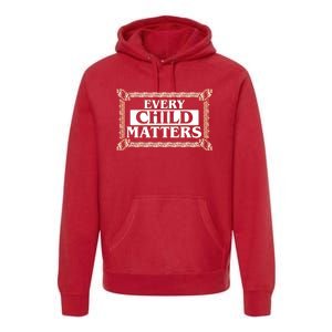 Every Child Matters Native American Indigenous Children Orange Day Premium Hoodie