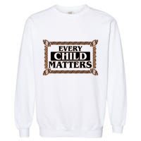 Every Child Matters Native American Indigenous Children Orange Day Garment-Dyed Sweatshirt