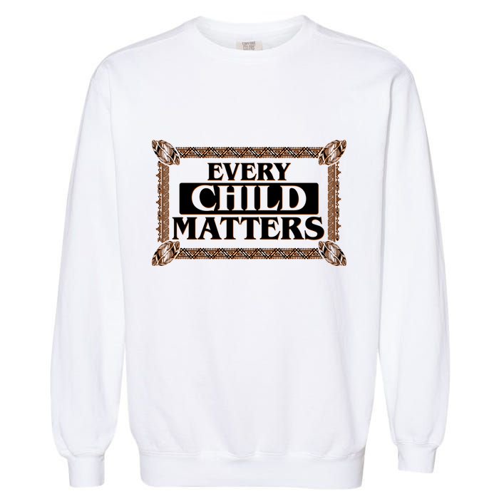 Every Child Matters Native American Indigenous Children Orange Day Garment-Dyed Sweatshirt