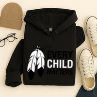 Every Child Matters National Day For Truth And Reconciliation Hoodie