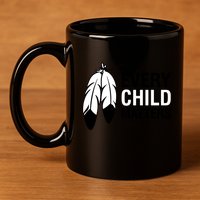 Every Child Matters National Day For Truth And Reconciliation 11oz C Handle Ceramic Mug