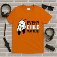 Every Child Matters National Day For Truth And Reconciliation T-Shirt