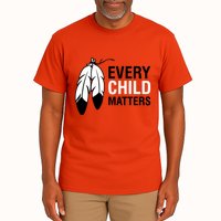 Every Child Matters National Day For Truth And Reconciliation Tall T-Shirt
