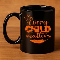 Every Child Matters Orange Canada Children Matter 11oz C Handle Ceramic Mug