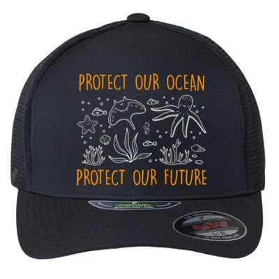 Environtal Care Protect Our Ocean Environtal Love Meaningful Gift Flexfit Unipanel Trucker Cap