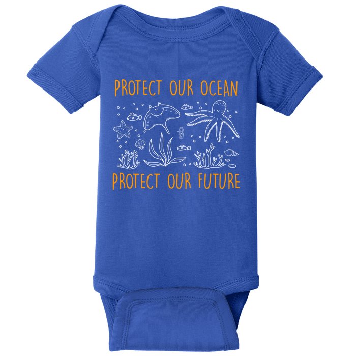 Environtal Care Protect Our Ocean Environtal Love Meaningful Gift Baby Bodysuit