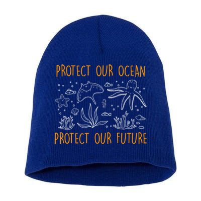 Environtal Care Protect Our Ocean Environtal Love Meaningful Gift Short Acrylic Beanie