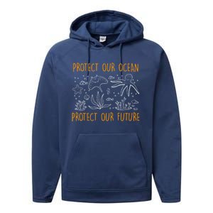 Environtal Care Protect Our Ocean Environtal Love Meaningful Gift Performance Fleece Hoodie