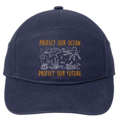 Environtal Care Protect Our Ocean Environtal Love Meaningful Gift 7-Panel Snapback Hat