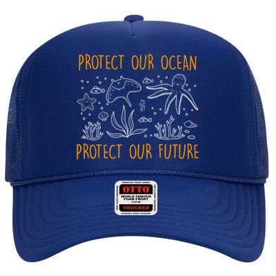 Environtal Care Protect Our Ocean Environtal Love Meaningful Gift High Crown Mesh Back Trucker Hat