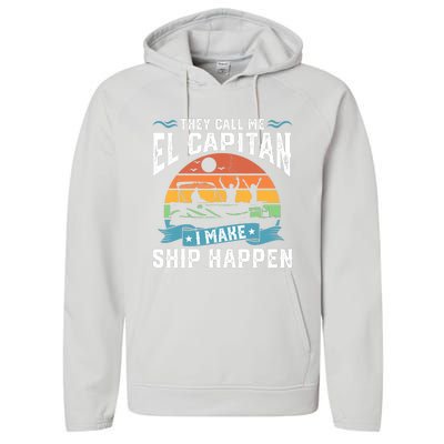 El Capitan Pontoon Captain I Make Ship Happen Boating Gift Performance Fleece Hoodie