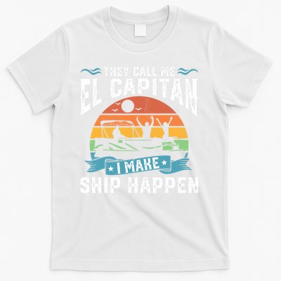 El Capitan Pontoon Captain I Make Ship Happen Boating Gift T-Shirt