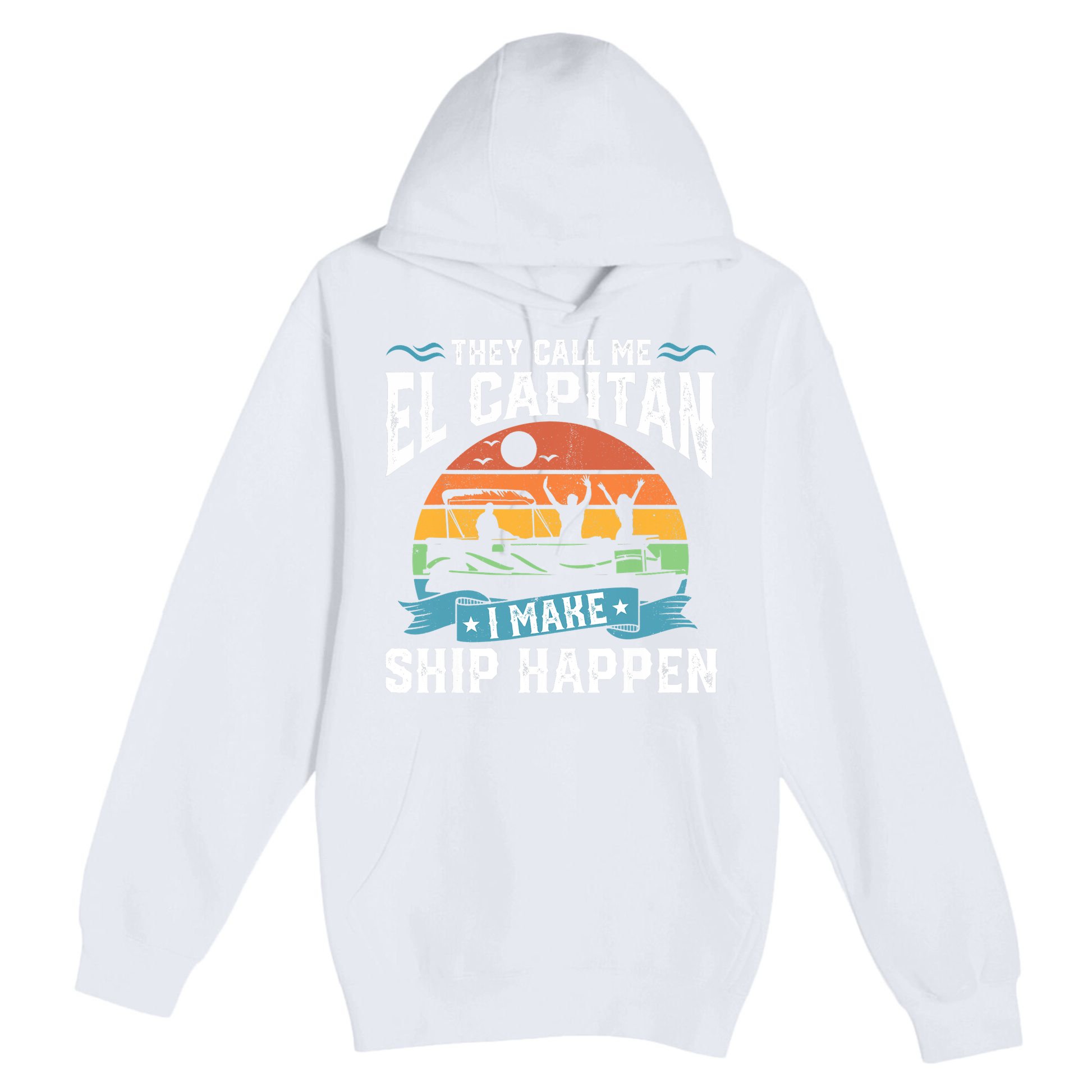 El Capitan Pontoon Captain I Make Ship Happen Boating Gift Premium Pullover Hoodie