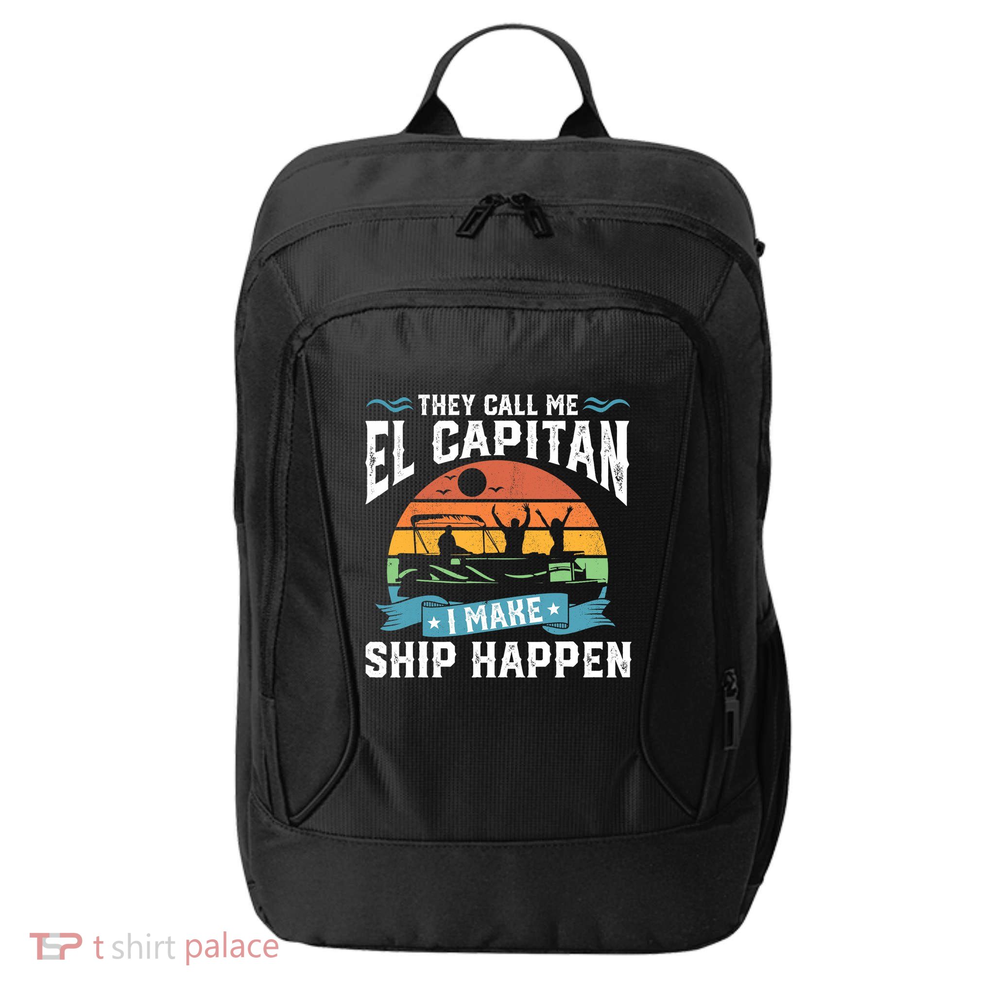 El Capitan Pontoon Captain I Make Ship Happen Boating Gift City Backpack