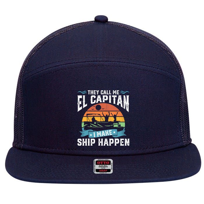 El Capitan Pontoon Captain I Make Ship Happen Boating Gift 7 Panel Mesh Trucker Snapback Hat