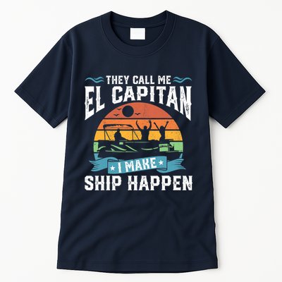 El Capitan Pontoon Captain I Make Ship Happen Boating Gift Tall T-Shirt