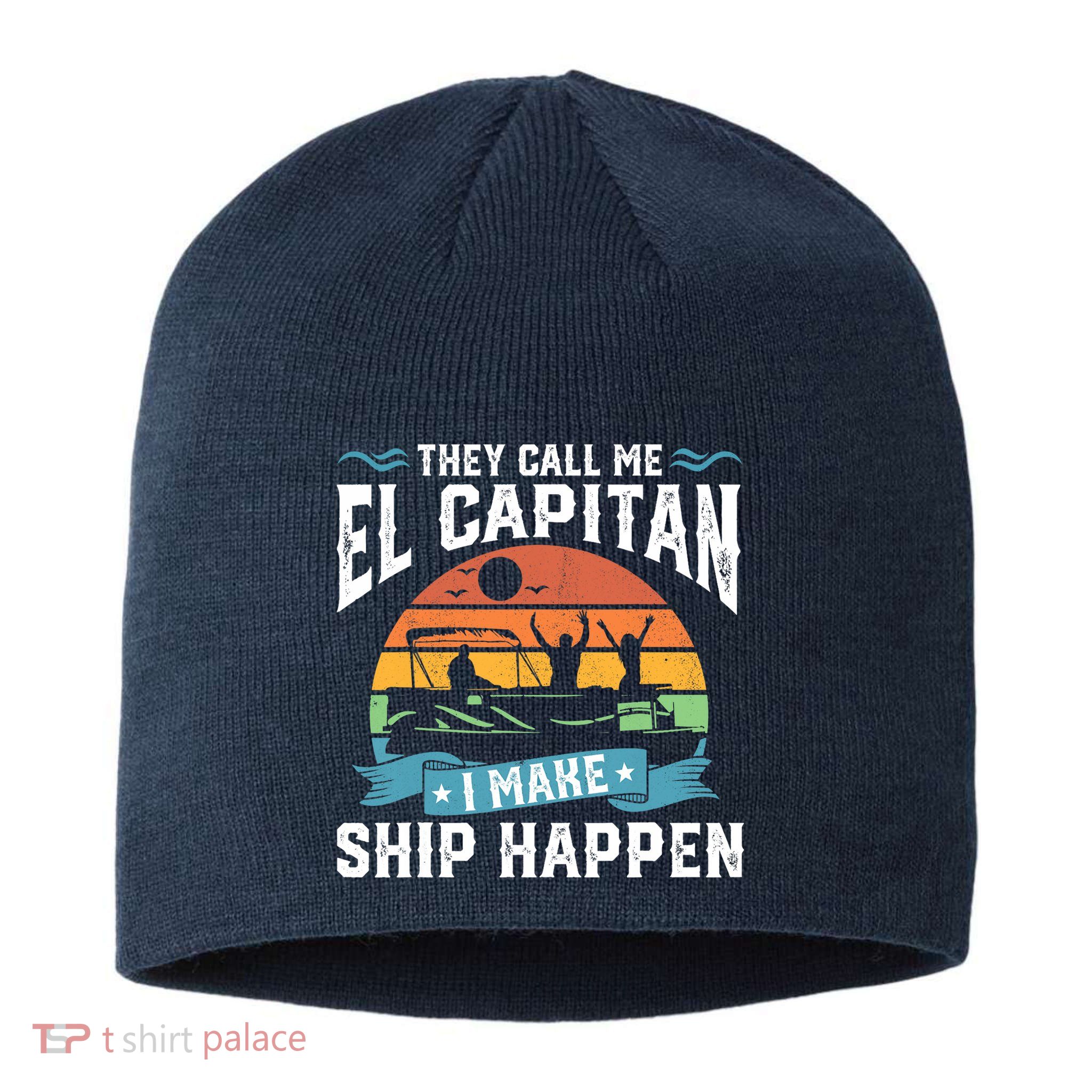 El Capitan Pontoon Captain I Make Ship Happen Boating Gift Sustainable Beanie