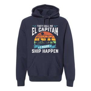 El Capitan Pontoon Captain I Make Ship Happen Boating Gift Premium Hoodie