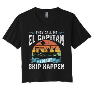 El Capitan Pontoon Captain I Make Ship Happen Boating Women's Crop Top Tee