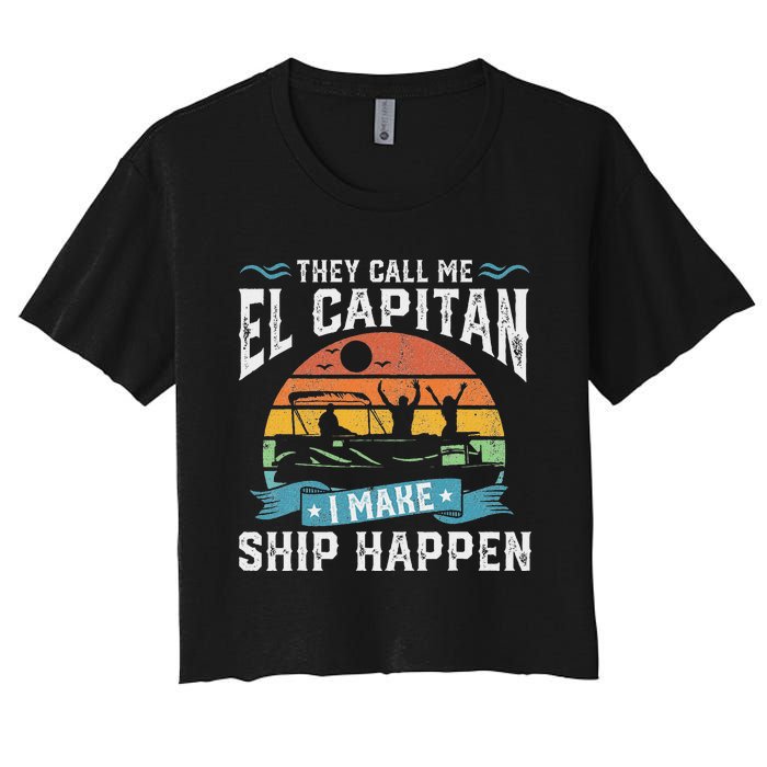 El Capitan Pontoon Captain I Make Ship Happen Boating Women's Crop Top Tee