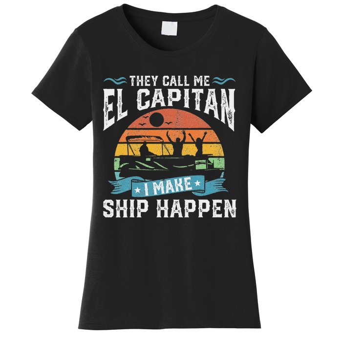 El Capitan Pontoon Captain I Make Ship Happen Boating Women's T-Shirt