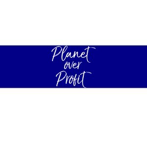 Earth Conservation Quote Cute Planet Over Profit Gift Bumper Sticker