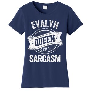 Evalyn Cute Queen Of Sarcasm Evalyn Name Women's T-Shirt