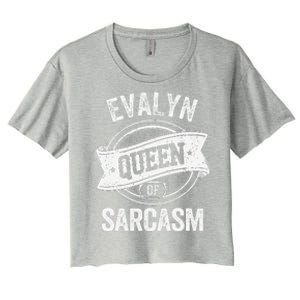 Evalyn Cute Queen Of Sarcasm Evalyn Name Women's Crop Top Tee