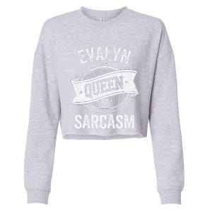 Evalyn Cute Queen Of Sarcasm Evalyn Name Cropped Pullover Crew