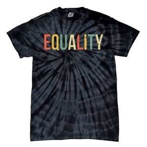 Equality Civil Rights Social Justice BLM Tie-Dye T-Shirt