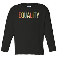 Equality Civil Rights Social Justice BLM Toddler Long Sleeve Shirt