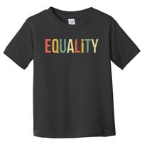 Equality Civil Rights Social Justice BLM Toddler T-Shirt